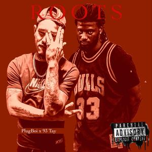 Roots (feat. PlugBoi & 93 Tay)