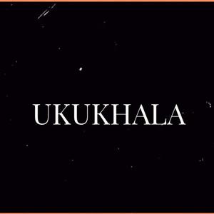 UKUKHALA (feat. Awesome Beats)
