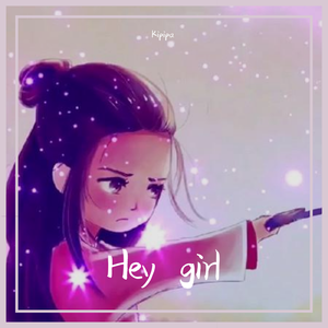 Hey girl