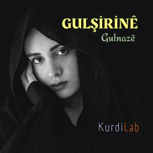 Gulşirinê Gulnazê