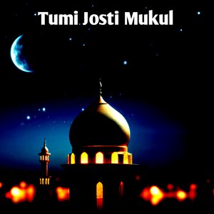 Tumi Josti Mukul