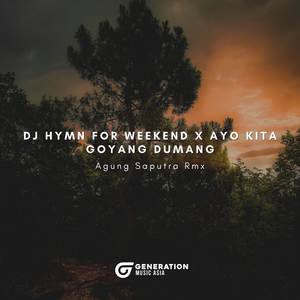 DJ HYMN FOR WEEKEND X AYO KITA GOYANG DUMANG
