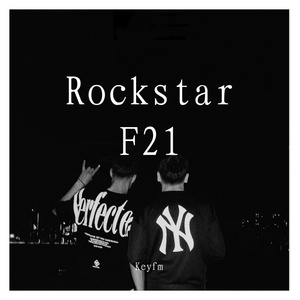 Rockstar F21( Keyfm Remix)
