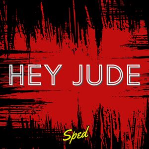 And Anytime You Feel the Pain / Hey Jude / Refrain (Sped)