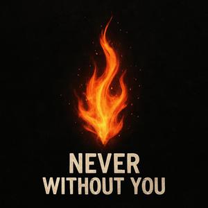 Never Without You (feat. Zephyra Vane)
