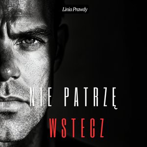 Nie patrzę wstecz