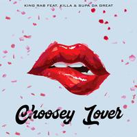 Choosey Lover (feat. Killa & Supa Da Great)