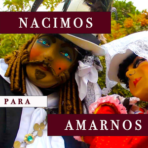 Nacimos para Amarnos