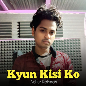 Kyun Kisi Ko