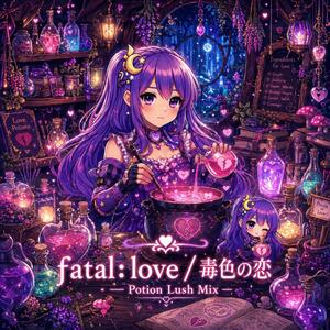 fatal: love / 毒色の恋 — Potion Lush Mix