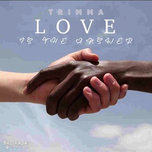 LOVE IS THE ANSWER ( BE Strong)