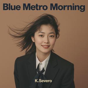 ブルーメトロの朝 (Blue Metro Morning)