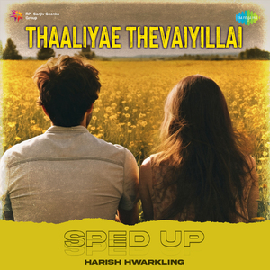 Thaaliyae Thevaiyillai - Sped Up