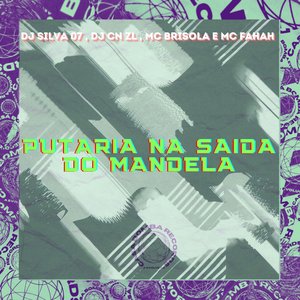 Putaria na Saida do Mandela (feat. MC FAHAH)