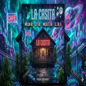 LA CASITA (feat. El tal R, MALON HR, Macambet, Jey HR & Machete HR)