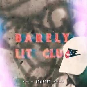 BARELY LIT CLUB