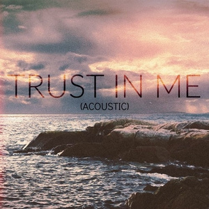 Trust In Me (Acoustic)