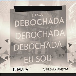 Eu Sou Debochada (feat. Rhadija)