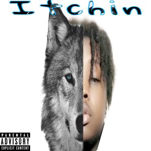 Itchin'