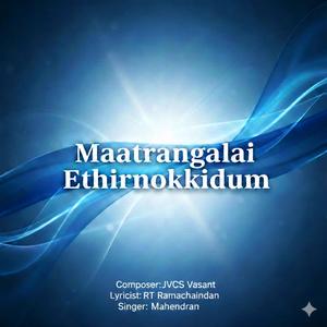 maatrangalai ethirnokkidum
