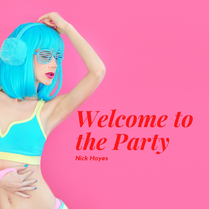 Welcome to the Party
