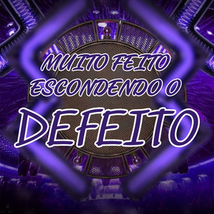 MUITO EFEITO ESCONDENDO O DEFEITO