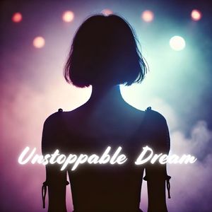 Unstoppable Dream