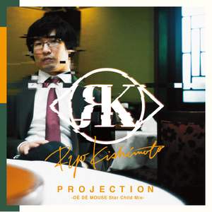 PROJECTION (DE DE MOUSE Star Child Mix)