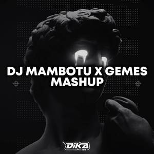 Dj Mambotu x Gemes Mashup Mengkane