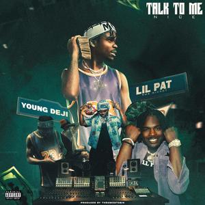 Talk To Me Nice (feat. Young Deji)