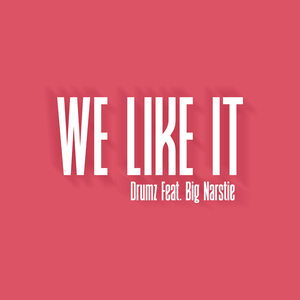 We Like It (feat. Big Narstie)
