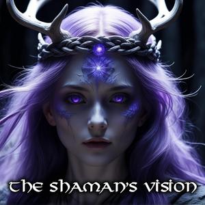 The Shaman’s Vision