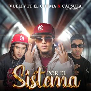 Por El Sistema (feat. Vuelty, Chema LM & Flow Ñaka)