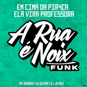 Em Cima da Pir4ca Ela Vira Professora (feat. MC Buraga, DJ Guina & DJ JS MIX)