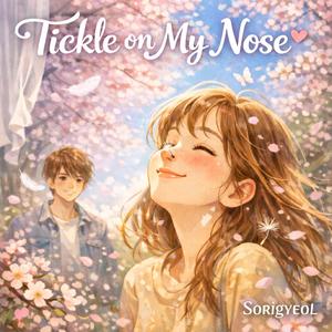 Tickle on My Nose (코끝에 내려앉은 너)