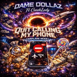Quit Calling My Phone (Airplane Mode) (feat. CandeLady)