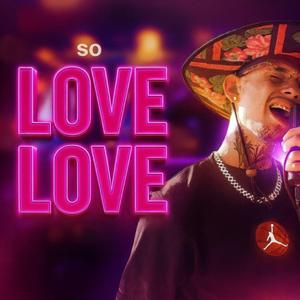 Só Love, Love