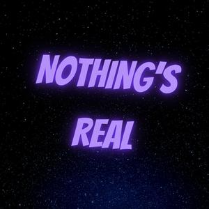 Nothing's Real (feat. Bari)
