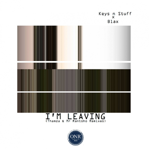 I'm Leaving (Thamza & Mr Rantsho AfrONR MIx)