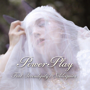 Power Play (feat. Serendipity's Soliloquies)