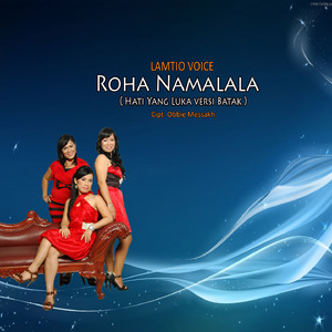 ROHA NAMALALA ( HATI YANG LUKA VERSI BATAK )