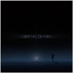 Just Miss You