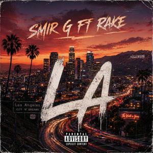 L.A (feat. Smir Garcia & Big Rake)