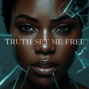 Truth Set Me Free