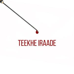 Teekhe iraade