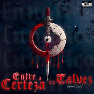 Entre a Certeza eo Talvez (Lunático)