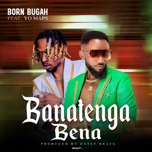 Banatenga Bena (feat. Yo Maps)
