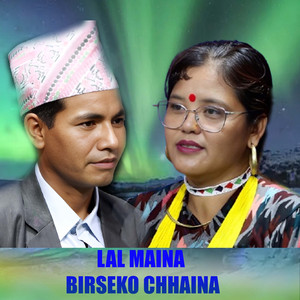 LAL MAINA BIRSEKO CHHAINA
