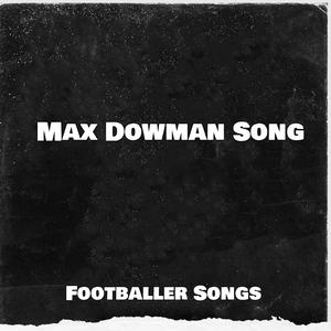 Max Dowman Song