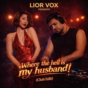 Where Is My Husband! (Club Edit)